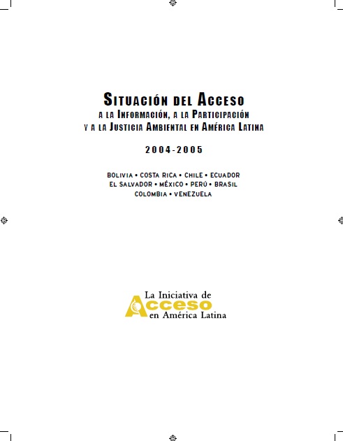 Portada de Situación del acceso a la información, a la participación y a la justicia ambiental en América Latina 2004-2005